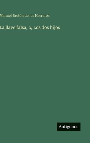 La llave falsa, o, Los dos hijos image number 0