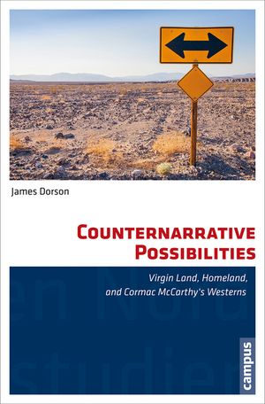 Counternarrative Possibilities: Virgin Land, Homeland, and Cormac McCarthy's Westerns image number 0