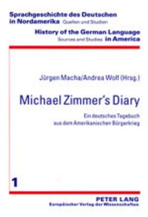 Michael Zimmer's Diary: Ein Deutsches Tagebuch Aus Dem Amerikanischen Buergerkrieg image number 0