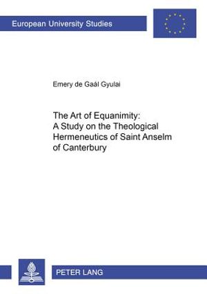 The Art of Equanimity: A Study on the Theological Hermeneutics of Saint Anselm of Canterbury image number 0