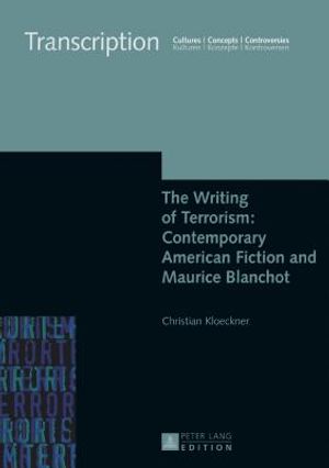 The Writing of Terrorism: Contemporary American Fiction and Maurice Blanchot image number 0