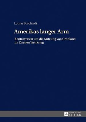 Amerikas Langer Arm: Kontroversen Um Die Nutzung Von Groenland Im Zweiten Weltkrieg image number 0