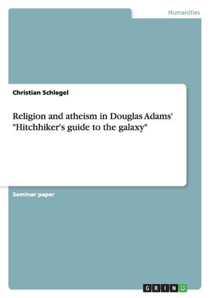 Religion and atheism in Douglas Adams' Hitchhiker's guide to the galaxy image number 0