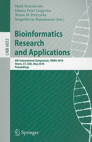 Bioinformatics Research and Applications: 6th International Symposium, Isbra 2010, Storrs, Ct, Usa, May 23-26, 2010. Proceedings image number 0