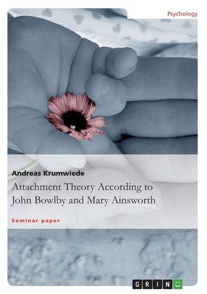 Attachment Theory According to John Bowlby and Mary Ainsworth image number 0