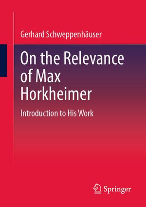 On the Relevance of Max Horkheimer: Introduction to His Work image number 0