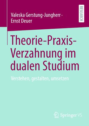 Theorie-Praxis-Verzahnung Im Dualen Studium: Verstehen, Gestalten, Umsetzen image number 0