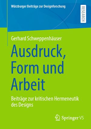 Ausdruck, Form Und Arbeit: Beitr&auml;ge Zur Kritischen Hermeneutik Des Designs image number 0