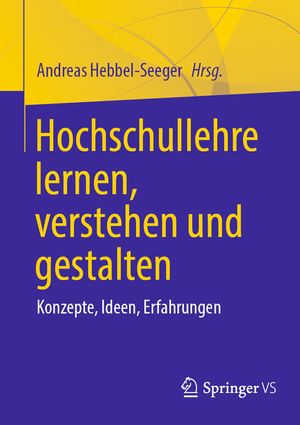 Hochschullehre Lernen, Verstehen Und Gestalten: Konzepte, Ideen, Erfahrungen image number 0