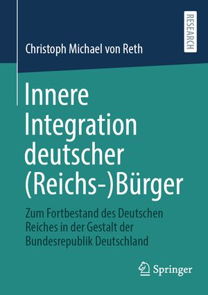 Innere Integration Deutscher (Reichs-)B&uuml;rger: Zum Fortbestand Des Deutschen Reiches in Der Gestalt Der Bundesrepublik Deutschland image number 0