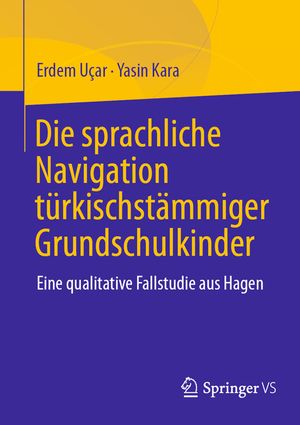 Die Sprachliche Navigation T&uuml;rkischst&auml;mmiger Grundschulkinder: Eine Qualitative Fallstudie Aus Hagen image number 0