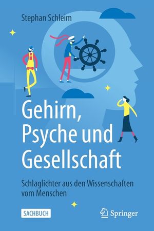 Gehirn, Psyche Und Gesellschaft: Schlaglichter Aus Den Wissenschaften Vom Menschen image number 0