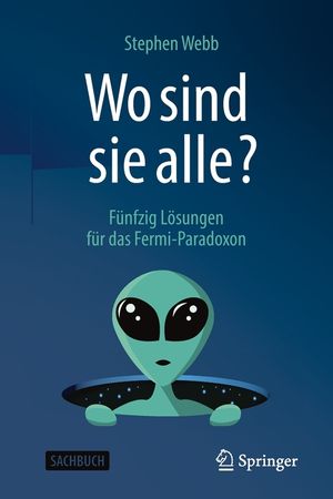 Wo Sind Sie Alle?: F&uuml;nfzig L&ouml;sungen F&uuml;r Das Fermi-Paradoxon image number 0
