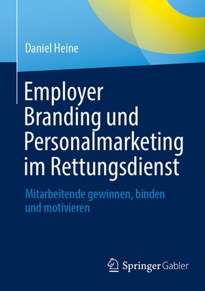 Employer Branding Und Personalmarketing Im Rettungsdienst: Mitarbeitende Gewinnen, Binden Und Motivieren image number 0