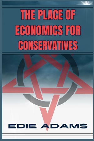 The Place of Economics for Conservatives: Navigating Economic Principles in Conservative Philosophy (2024) image number 0