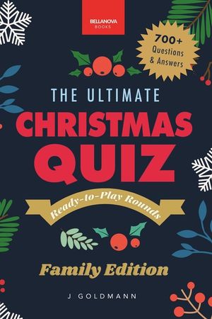 The Ultimate Christmas Quiz Book: 700+ Festive Questions & Answers for Families, Friends & Parties - Themed Rounds + Printable Scorecards image number 0