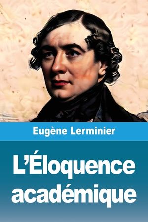 L'&Eacute;loquence acad&eacute;mique image number 0