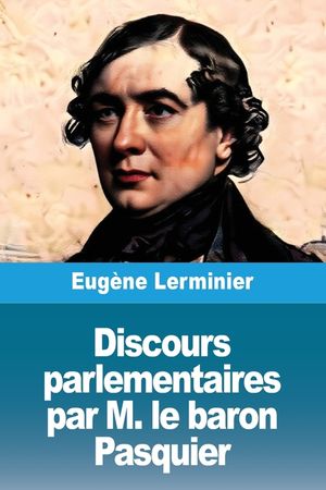 Discours parlementaires par M. le baron Pasquier image number 0