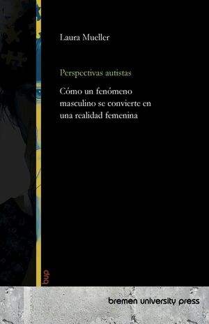 Perspectivas autistas: C&oacute;mo un fen&oacute;meno masculino se convierte en una realidad femenina image number 0