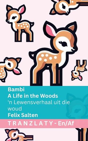 Bambi - A Life in the Woods / 'n Lewensverhaal uit die woud: Tranzlaty English Afrikaans image number 0
