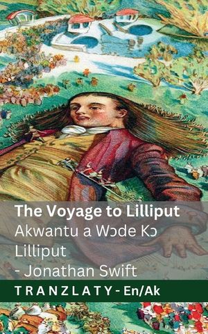 The Voyage to Lilliput / Akwantu a Wɔde Kɔ Lilliput (Gulliver's Travels / Gulliver Akwantuo Ahorow): Tranzlaty English Twi image number 0