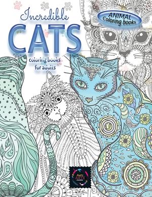Animal coloring books INCREDIBLE CATS coloring books for adults.: Adult coloring book stress relieving animal designs, intricate designs image number 0