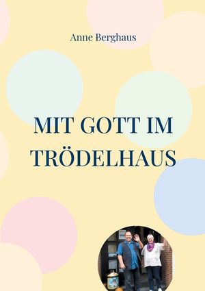 Mit Gott im Tr&ouml;delhaus image number 0