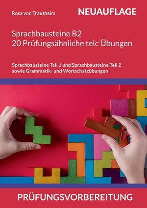 Sprachbausteine B2 * 20 Pr&uuml;fungs&auml;hnliche telc &Uuml;bungen auf dem B2 Niveau *: Sprachbausteine Teil 1 und Sprachbausteine Teil 2 sowie Grammatik- und Wort image number 0