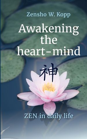 Awakening the heart-mind: ZEN in daily life image number 0