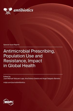 Antimicrobial Prescribing, Population Use and Resistance, Impact in Global Health image number 0