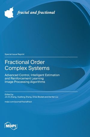 Fractional Order Complex Systems: Advanced Control, Intelligent Estimation and Reinforcement Learning Image Processing​ Algorithms image number 0