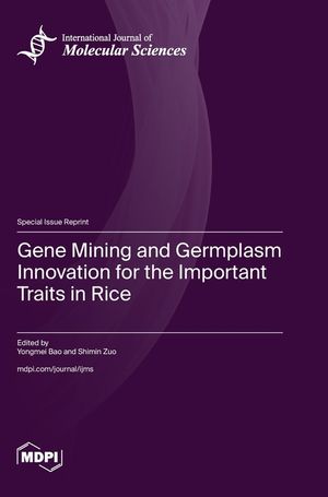 Gene Mining and Germplasm Innovation for the Important Traits in Rice image number 0