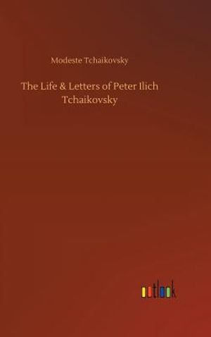 The Life & Letters of Peter Ilich Tchaikovsky image number 0