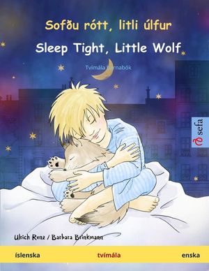 Sof&eth;u r&oacute;tt, litli &uacute;lfur - Sleep Tight, Little Wolf. Tv&iacute;m&aacute;la barnab&oacute;k (&Iacute;slenska - enska) image number 0