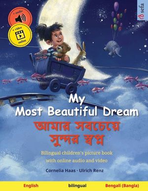 My Most Beautiful Dream (English - Bengali (Bangla)): Bilingual children's picture book, with audiobook for download image number 0