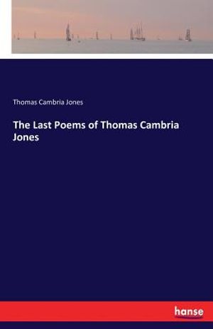 The Last Poems of Thomas Cambria Jones image number 0