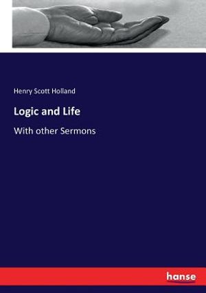 Logic and Life: With other Sermons image number 0