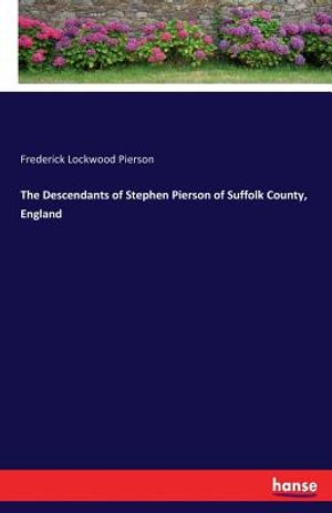 The Descendants of Stephen Pierson of Suffolk County, England image number 0
