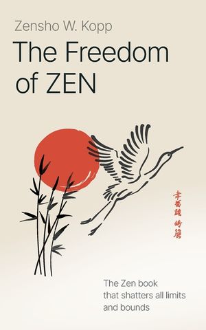 The Freedom of Zen: The Zen book that shatters all limits and bounds image number 0