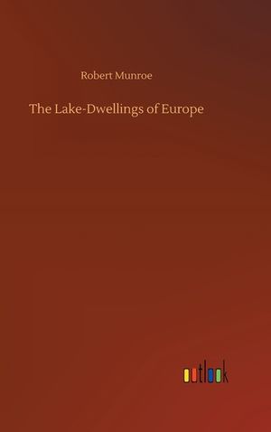 The Lake-Dwellings of Europe image number 0