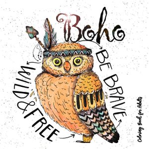 Boho Coloring Book for Adults - Be wild, brave and free: Hippie Coloring Book for adults Feathers, Dream Catcher Coloring Book for Adults Boho Chic Co image number 0