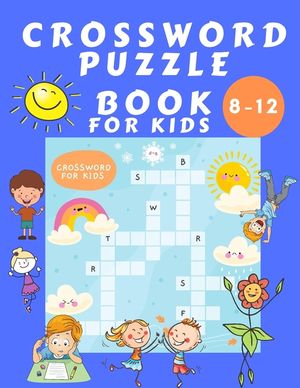 Crosswords Puzzle Book for Kids 8-16: Puzzles Book for Children - Word Search Educational Book for Kids - Find a Word Activity Book - Vocabulary Learn image number 0
