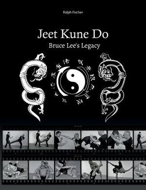 Jeet Kune Do Bruce Lee&acute;s Legacy image number 0
