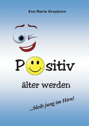 Positiv &auml;lter werden: Bleib jung im Hirn! image number 0