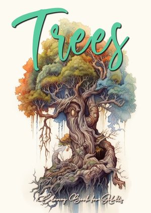 Trees Coloring Book for Adults: Trees Coloring Book Grayscale Tree Coloring Book for Adults fantasy coloring book trees treehouses tree of life A4 64P image number 0