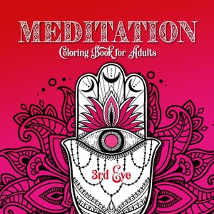 Meditation Coloring Book for Adults 3rd Eye: Chakra Coloring Book for Adults Meditation Coloring Book for Adults Mindfulness Coloring Book image number 0