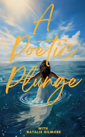 A Poetic Plunge: With Natalie Gilmore image number 0