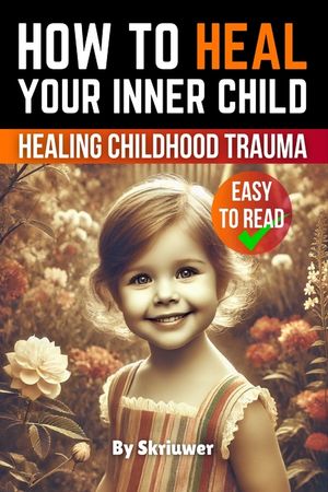 How to Heal Your Inner Child: A Practical Guide image number 0