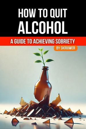 How to Quit Alcohol: A Comprehensive Guide to Achieving Sobriety image number 0