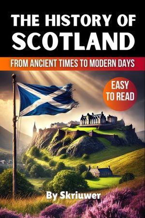 The History of Scotland Book: From Ancient Times to Modern Days image number 0
